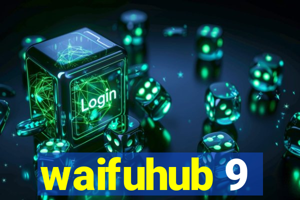 waifuhub 9